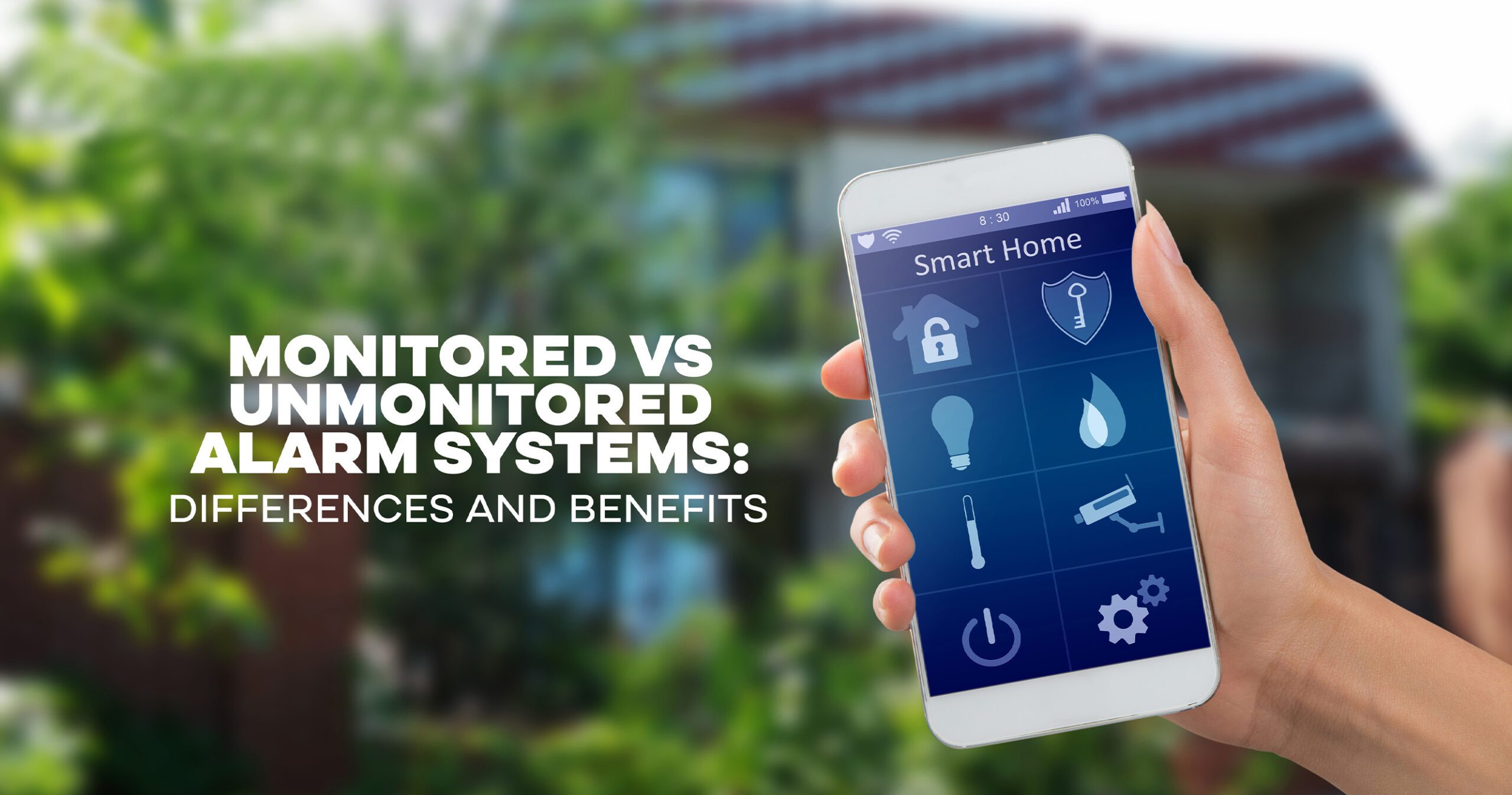Featured image for “Monitored vs Unmonitored Alarm Systems: Differences and Benefits”