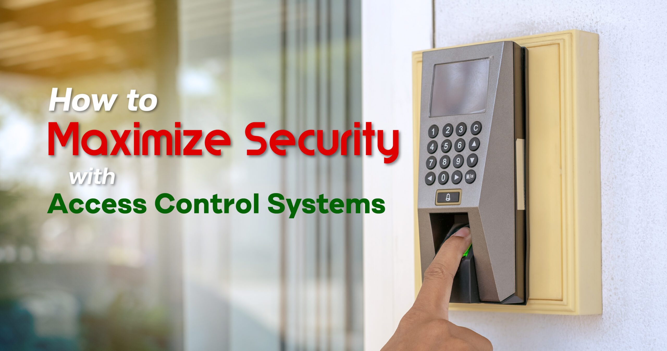 Featured image for “How to maximize Security with Access Control Systems”
