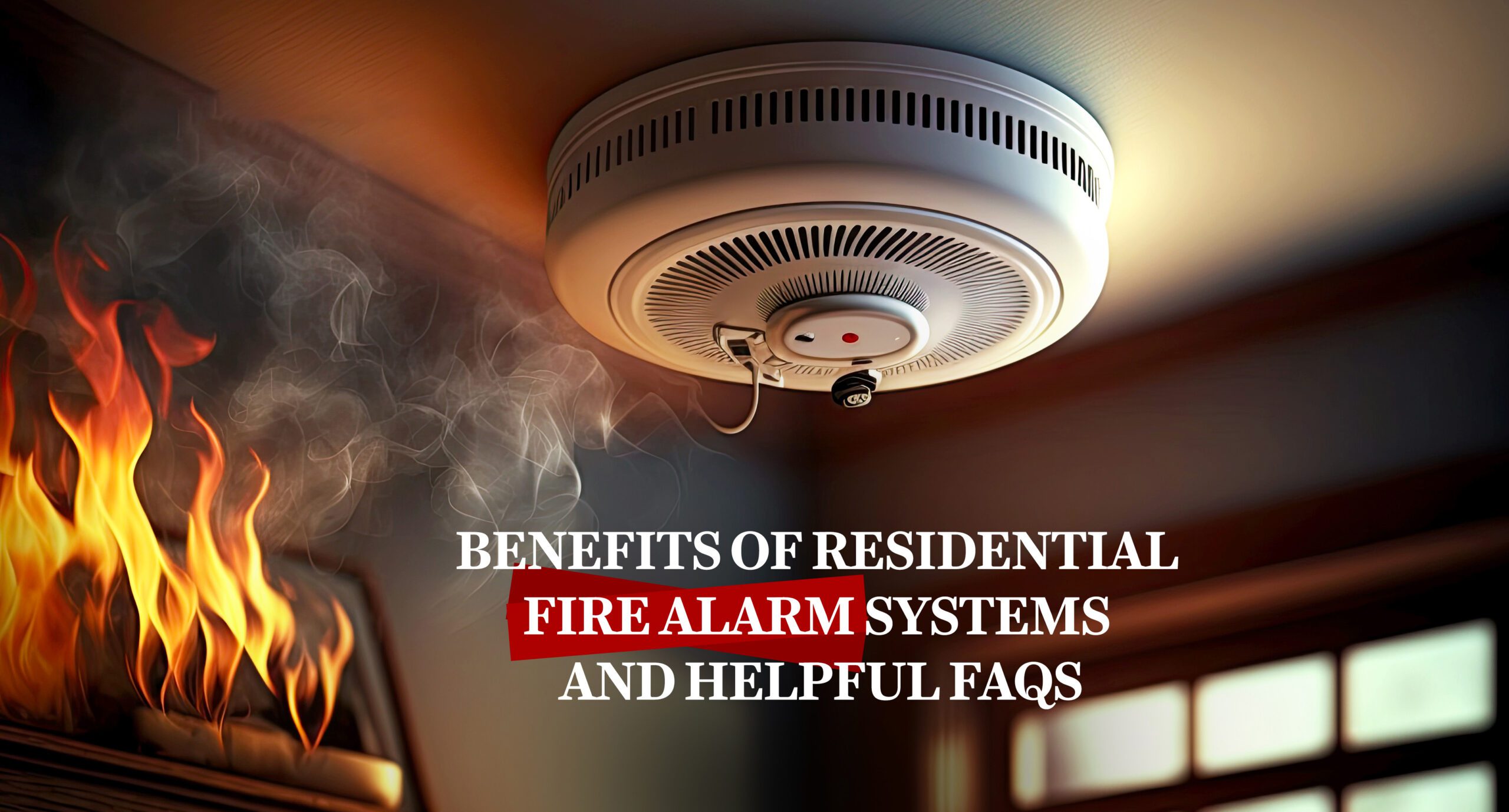 Featured image for “Benefits of Residential Fire Alarm Systems and Helpful FAQs”