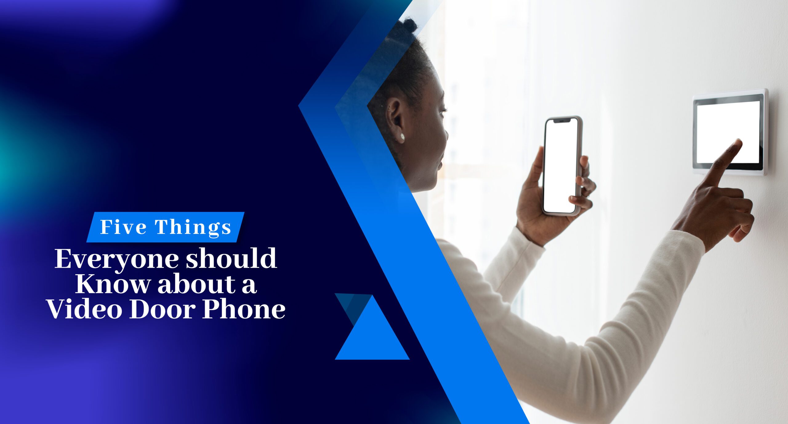 Featured image for “Five Things Everyone should Know about a Video Door Phone”