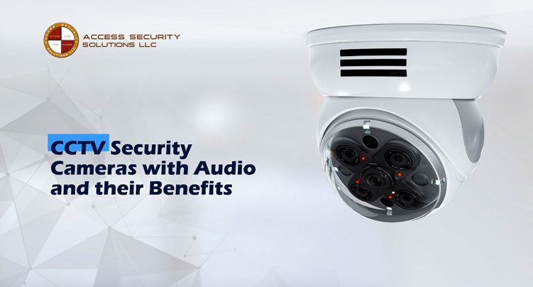CCTV Security Cameras with Audio and their Benefits