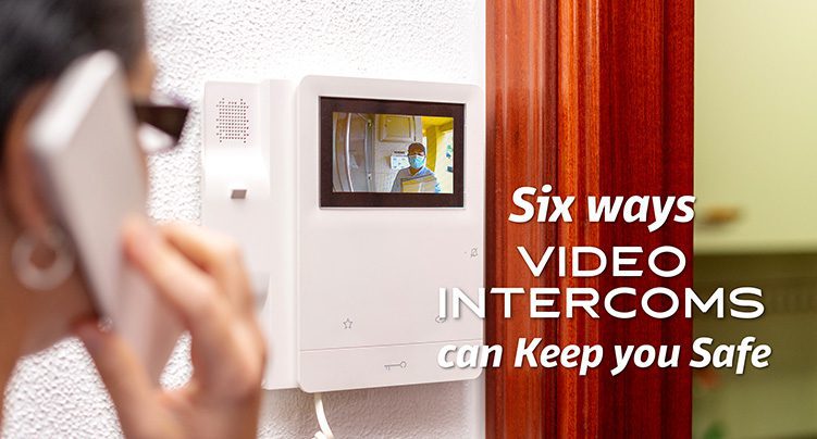 Six Ways Video Intercoms can keep you safe