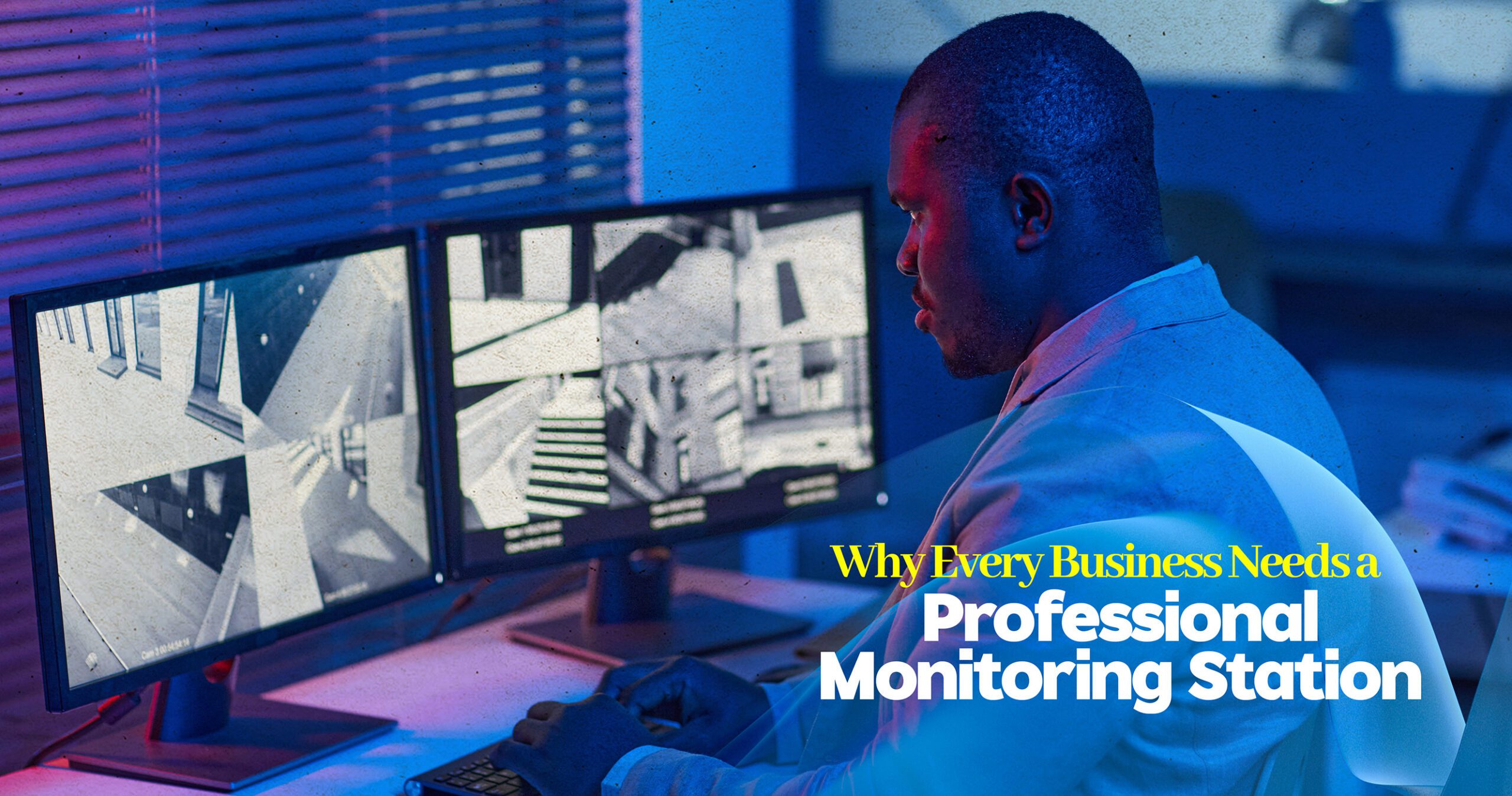 Featured image for “Why Every Business Needs a Professional Monitoring Station”